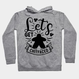 Let's Get ChitFaced Meeple Board Game Saying Art Hoodie